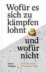 Gavin Ortlund: Wofür es sich zu kämpfen lohnt - und wofür nicht, Buch