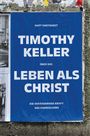 Matt Smethurst: Timothy Keller über das Leben als Christ, Buch