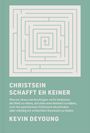 Kevin Deyoung: Christsein schafft eh keiner, Buch