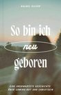 "So bin ich neu geboren" und "EINE UNERWARTETE GESCHICHTE ÜBER COMING-OUT UND CHRISTSEIN". Hintergrund: unscharfe Natur.