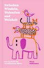 "Zwischen Windeln, Wahnsinn und Weisheit" in orange Schrift. Ein rosafarbenes Cover mit gemaltem Elefanten, Leopard, Hund und Vogel.