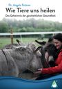 Angela Fetzner: Wie Tiere uns heilen, Buch