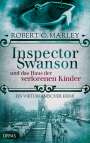 Robert C. Marley: Inspector Swanson und das Haus der verlorenen Kinder, Buch