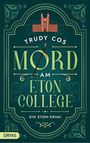„Trudy Cos: Mord am Eton College – Ein Eton-Krimi“. Verzierungen und Abbildung eines roten Gebäudes oben.