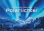 : Polarlichter - grandiose Naturschauspiele - 2025 - Kalender DIN A3, KAL