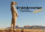 Text: „Erdmännchen 2027. Kleine Wächter, große Abenteuer!” Ein Erdmännchen steht aufmerksam in einer Wüste.