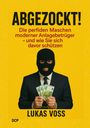 Lukas Voss: Abgezockt - Im Visier der Anlagebetrüger, Buch