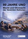 "80 JAHRE UNO Macht und Ohnmacht der Vereinten Nationen" steht in großer Schrift über einer dramatischen Szene.