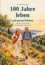 Leonard Lange: 100 Jahre leben und gesund bleiben, Buch