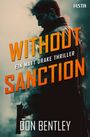 Don Bentley: Without Sanction - Ein MATT DRAKE-Thriller, Buch
