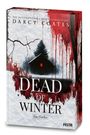 „Die internationale Bestsellerautorin Darcy Coates“, „Dead of Winter“, „Ein Thriller“. Ein dunkles Haus in schneebedecktem Wald.