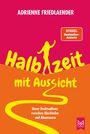 Adrienne Friedlaender: Halbzeit mit Aussicht, Buch
