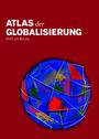 "Atlas der Globalisierung: Welt als Beute." Illustriert ist eine zerlegte Weltkugel auf rotem Hintergrund.