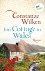 Constanze Wilken: Ein Cottage in Wales - oder: Die Frau aus Martinique, Buch