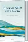 : In deiner Nähe will ich sein, Buch