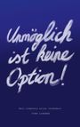Timo Langner: Unmöglich ist keine Option, Buch