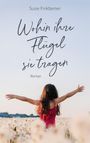 Susie Finkbeiner: Wohin ihre Flügel sie tragen, Buch