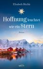 "Hoffnung leuchtet wie ein Stern" von Elisabeth Büchle. Rote Häuser am ruhigen See vor verschneiten Bergen bei Sonnenuntergang.