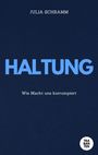 Das Cover zeigt den Titel "Haltung", darunter "Wie Macht uns korrumpiert", oben "Julia Schramm", rechts ein weißer Kreis mit "TRABANTEN".