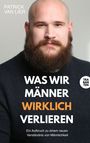 Patrick van Lier: Was wir Männer wirklich verlieren, Buch