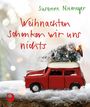 Susanne Niemeyer: Weihnachten schenken wir uns nichts, Buch