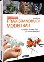 Berthold Tacke: Das große Praxishandbuch Modellbau, Buch