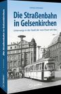 Ludwig Schönefeld: Die Straßenbahn in Gelsenkirchen, Buch