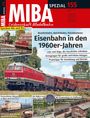 Titel: MIBA Spezial 155, Leidenschaft Modellbahn. Hauptthema: Eisenbahn in den 1960er-Jahren. Bild von Modellbahn mit roter Lokomotive.