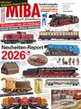MIBA Sonderausgabe. Neuheiten-Report 2026. Modelleisenbahnen und Zubehör. Verschiedene Modelle und Hersteller gezeigt.