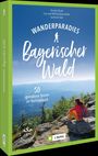 Herwig Slezak: Wanderparadies Bayerischer Wald, Buch
