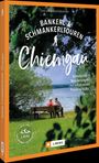 Wilfried Und Lisa Bahnmüller: Bankerl-& Schmankerltouren Chiemgau, Buch