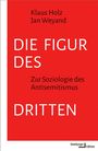 Klaus Holz: Die Figur des Dritten, Buch
