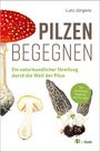 Lutz Jürgens: Pilzen begegnen, Buch