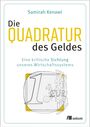 Titel: "Die QUADRATUR des Geldes". Untertitel: "Eine kritische Sichtung unseres Wirtschaftssystems". Autor: Samirah Kenawi.