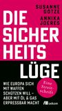 „DIE SICHERHEITSLÜGE: Wie Europa sich mit Waffen schützen will – aber mit Öl & Gas erpressbar macht.“ Autoren: Susanne Götze, Annika Joeres. Ein pink-schwarzes Cover.