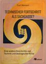 Carl Weinert: Technischer Fortschritt als Sackgasse?, Buch