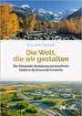Text: Giovanni Danielli, Die Welt, die wir gestalten. Über Klimawandel, Raumplanung und menschliches Handeln an den Grenzen des Fortschritts. 

Oben herbstliche Bäume und schneebedeckte Berge, unten moderne Landschaft mit Autobahn und Feldern.