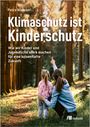 "Klimaschutz ist Kinderschutz. Wie wir Kinder und Jugendliche stark machen für eine krisenhafte Zukunft." Eine Frau zeigt im Wald einem Kind etwas.