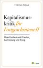 Buchtitel: "Kapitalismuskritik für Fortgeschrittene II" von Thomas Kobuk. Thema: Freiheit, Frieden, Aufrüstung, Krieg.