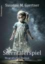 Susanne M. Gaertner: Das Sterntalerspiel - Biografischer Roman - Erinnerungen, Buch