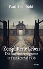 Paul Theobald: Zersplitterte Leben - Die Novemberpogrome in Frankenthal 1938, Buch