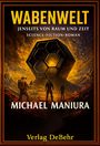 Michael Maniura: Wabenwelt - Jenseits von Raum und Zeit - Science-Fiction-Roman, Buch