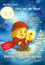 Martin Jonas: Felix und der Mond - Mia und das Weihnachtsglühwürmchen - Ein liebesvolles Kinderbuch über Schüchternheit und Hoffnung - Mit einem Sonderteil über Gefühle, Buch