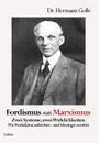 Hermann Golle: Fordismus statt Marxismus - Zwei Systeme, zwei Wirklichkeiten - Wie Produktion aufrichtet - und Ideologie zerstört, Buch