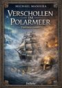 "Verschollen im Polarmeer" steht groß im Zentrum. Alte Schiffe, Nebel, Helm und ein stürmisches Meer sind zu sehen, Fantasy-Stil.