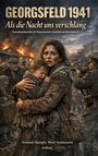 Arzuman Iljasoglu: GEORGSFELD 1941 - Als die Nacht uns verschlang - Tatsachenroman über die Deportation der Deutschen aus dem Kaukasus, Buch