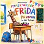 „Immer wieder Frida: Po voran in der Schule“. Eine illustrierte Giraffe sitzt an einem Schreibtisch, mit Schulranzen.