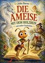"John Barns, DIE AMEISE MIT DEM HOLZBEIN und andere Geschichten, DeBehr" steht auf einer fantasievollen Buchillustration.
