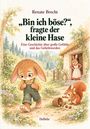 Renate Brecht: "Bin ich böse?", fragte der kleine Hase - Eine Geschichte über große Gefühle und das Geliebtwerden, Buch