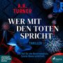 A. K. Turner: Wer Mit Den Toten Spricht, MP3,MP3